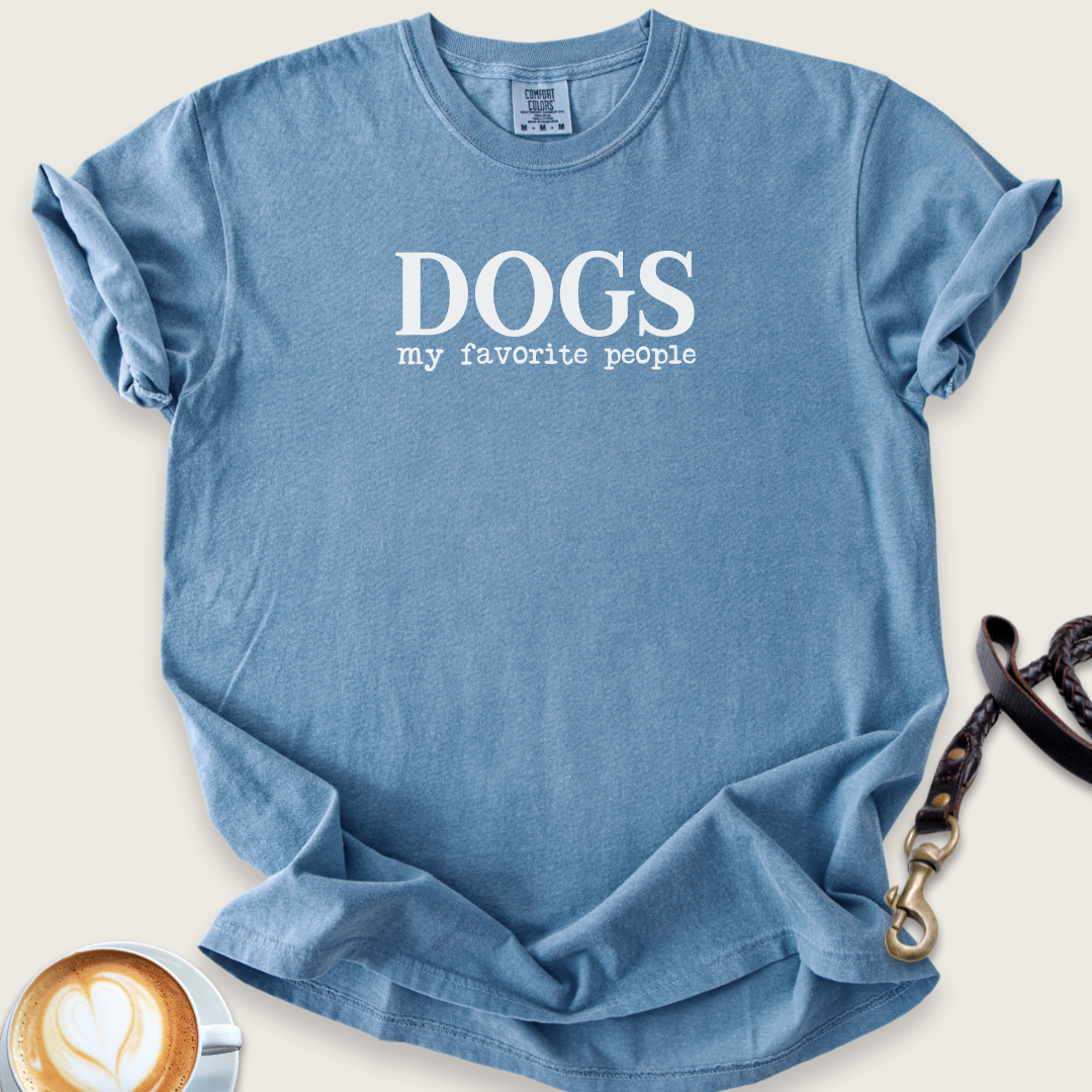 Dogs, my favorite people T-shirt