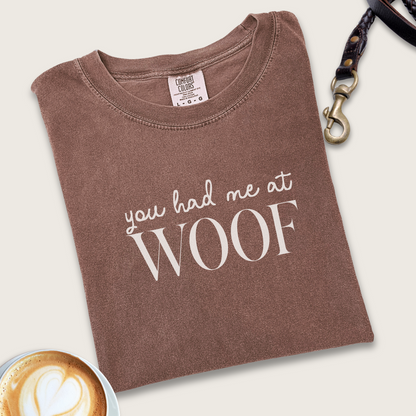 You had me at woof T-Shirt