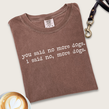 No, more dogs T-Shirt