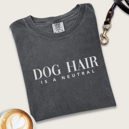 Dog hair is a neutral T-Shirt.