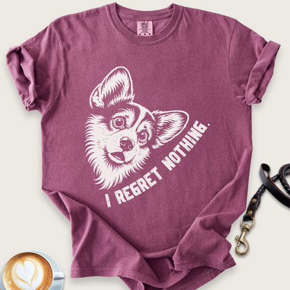 I regret nothing corgi T-shirt