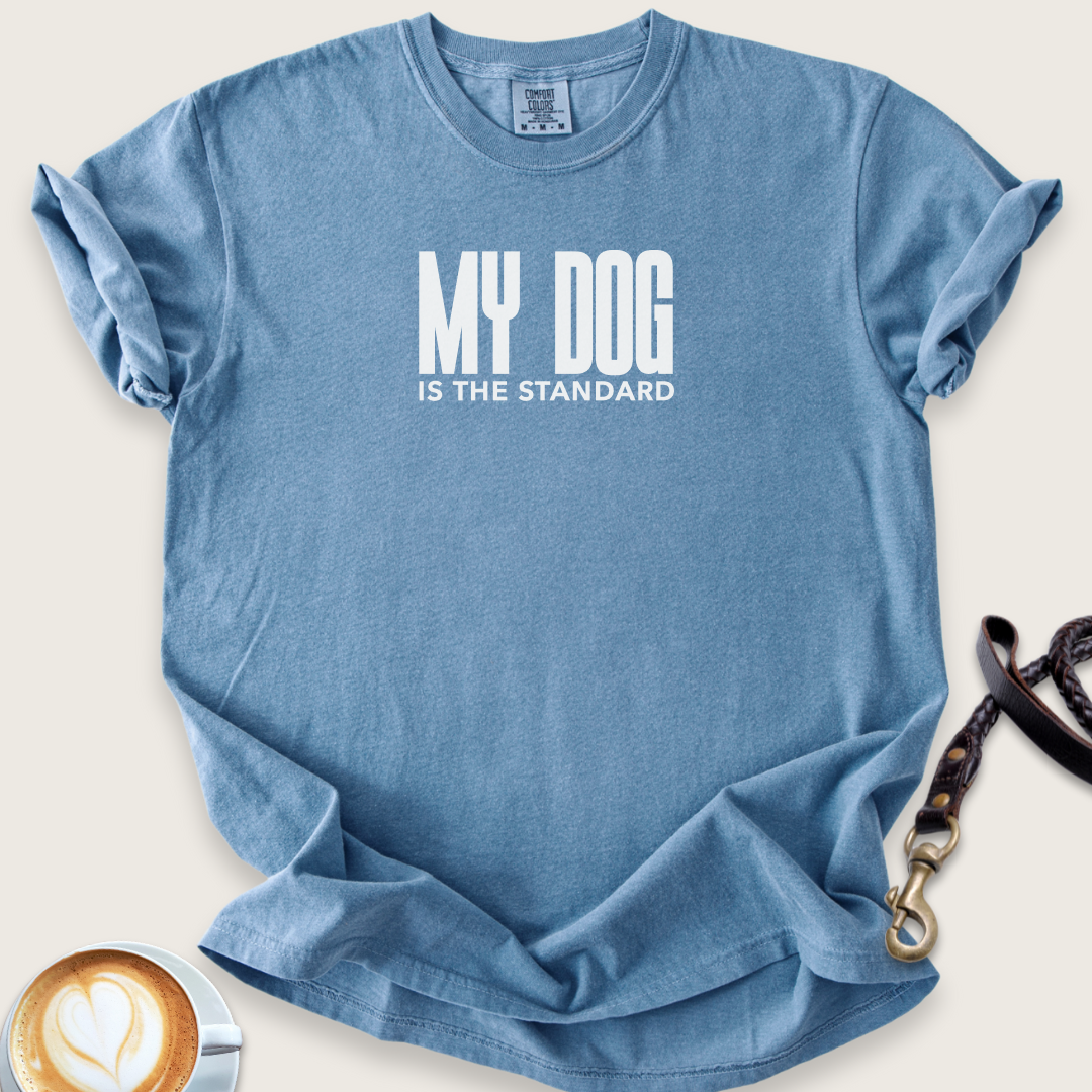 My dog is the standard T-shirt