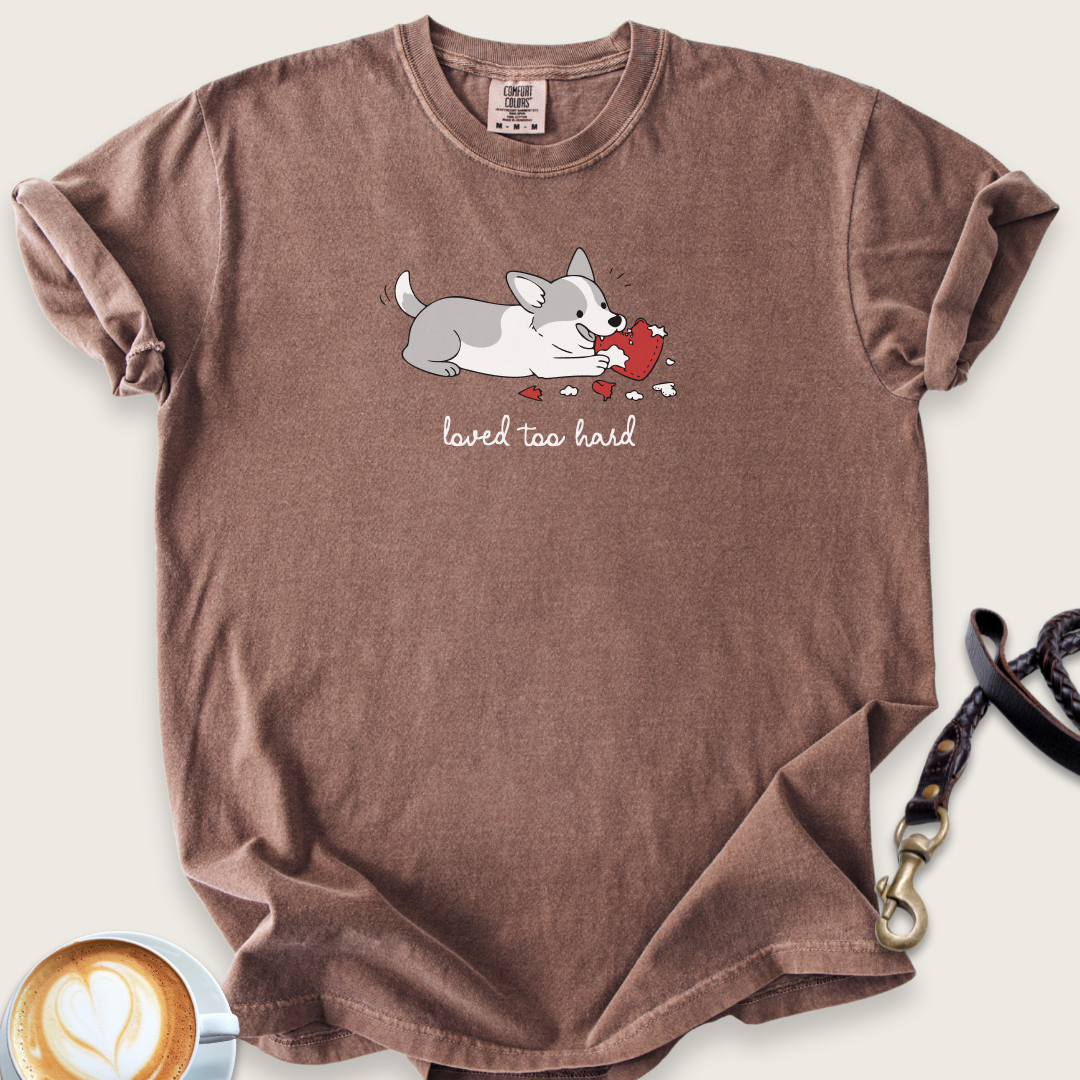 Loved too hard T-shirt
