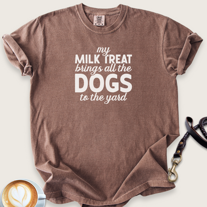Milk treat bring all the dogs T-shirt