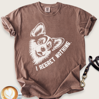 I regret nothing corgi T-shirt