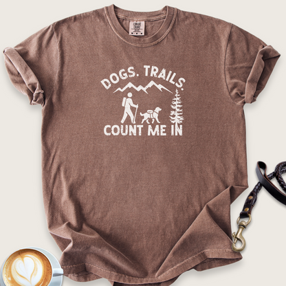 Dogs. Trails. Count me in T-shirt