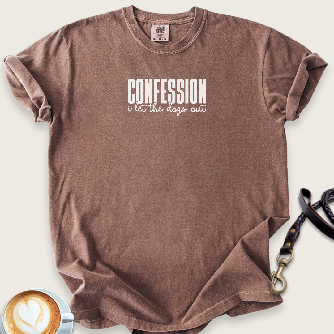 Confession, I let the dogs out T-shirt