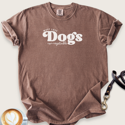 Must Love Dogs, non-negotiable T-shirt