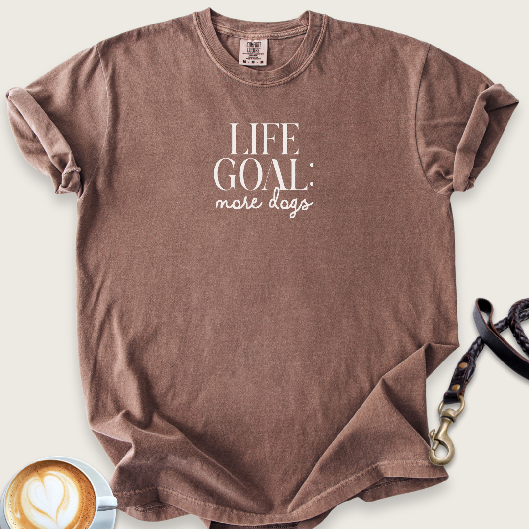 Life goal: more dogs T-shirt