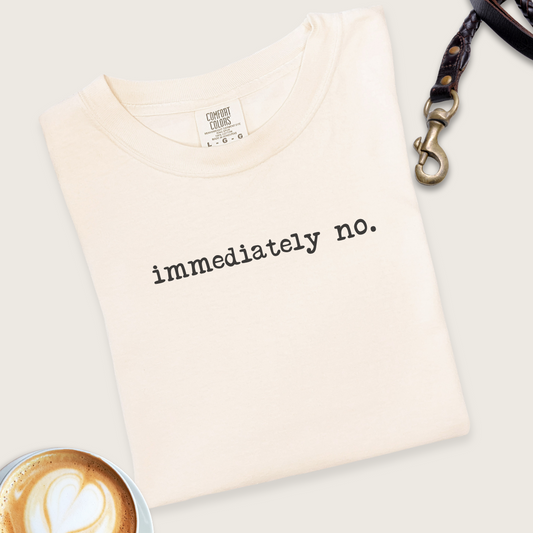 Immediately no. T-shirt