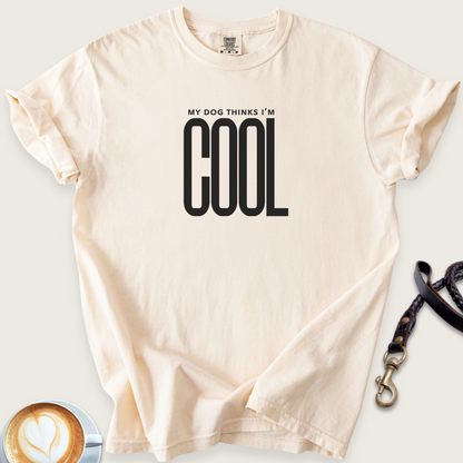 My dog thinks I'm cool T-shirt