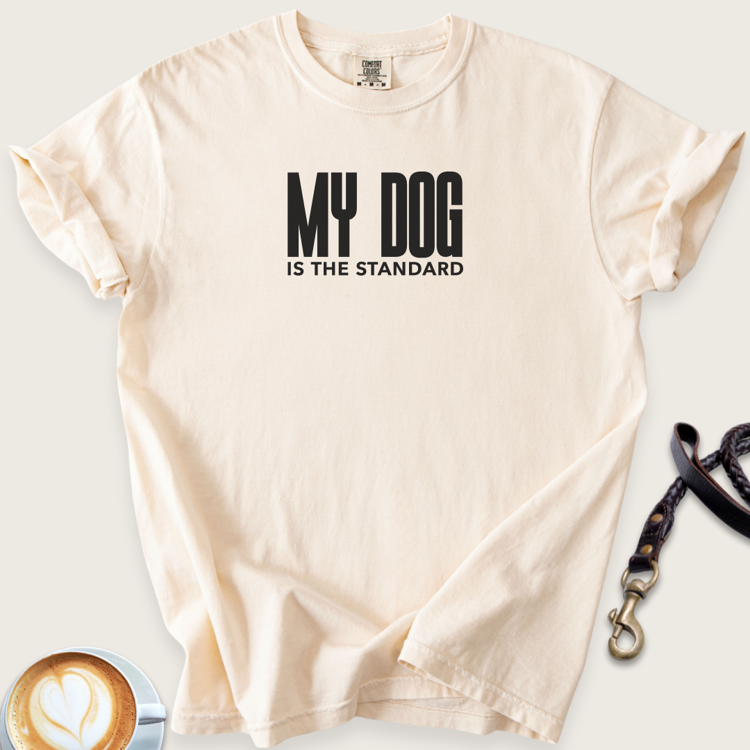 My dog is the standard T-shirt