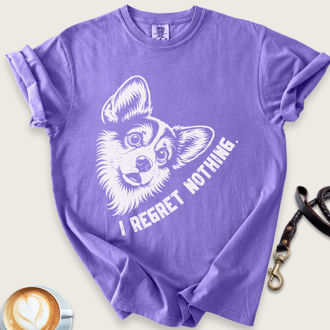 I regret nothing corgi T-shirt