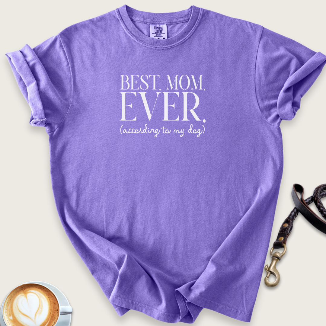 Best. Mom. Ever. T-shirt