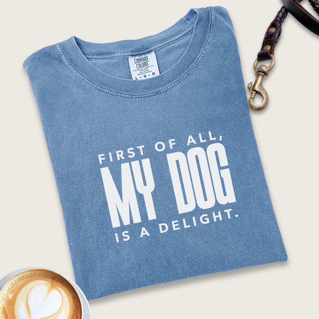 My dog is a delight T-shirt