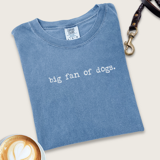 Big fan of dogs T-shirt