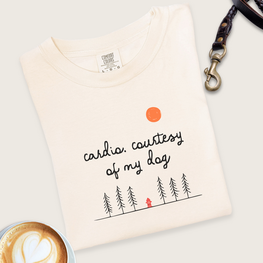 Cardio. Courtesy of my dog T-shirt