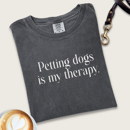 Petting dogs is my therapy T-shirt